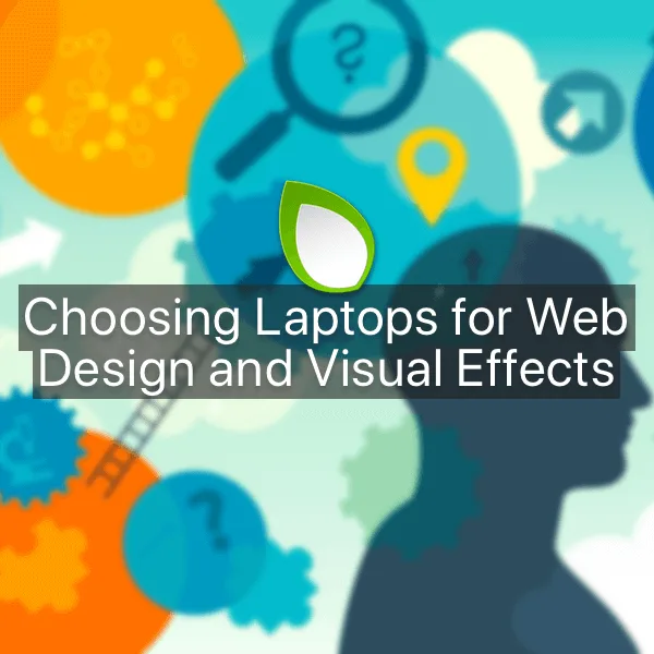 Choosing Laptops For Web Design And Visual Effects artwork