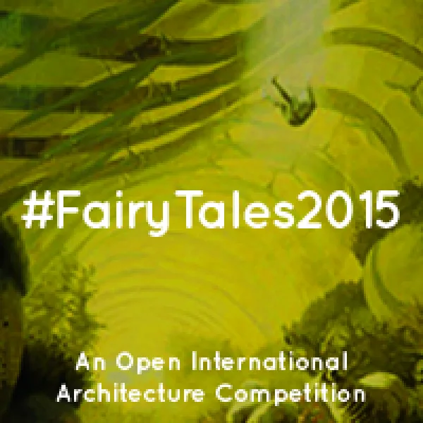 Fairy Tales 2015 Architecture Competition artwork