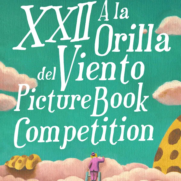 XXII A La Orilla Del Viento Picture Book Competition artwork